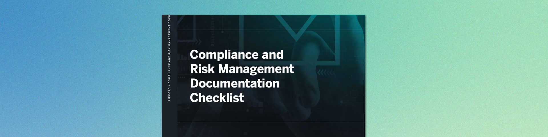 Compliance and Risk Management Documentation Checklist - Ripcord