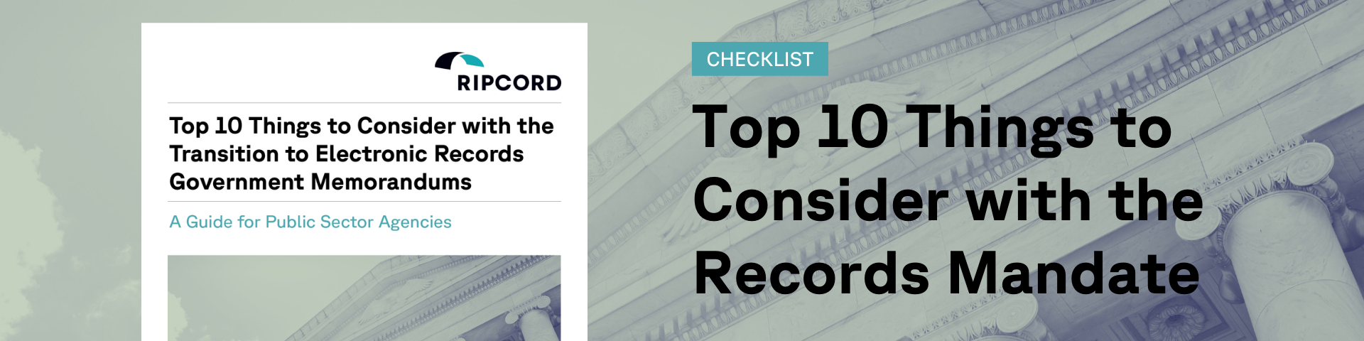 Banner Image - Top 10 Things to Consider with the Transition to Electronic Records Government Memorandums Checklist (1)