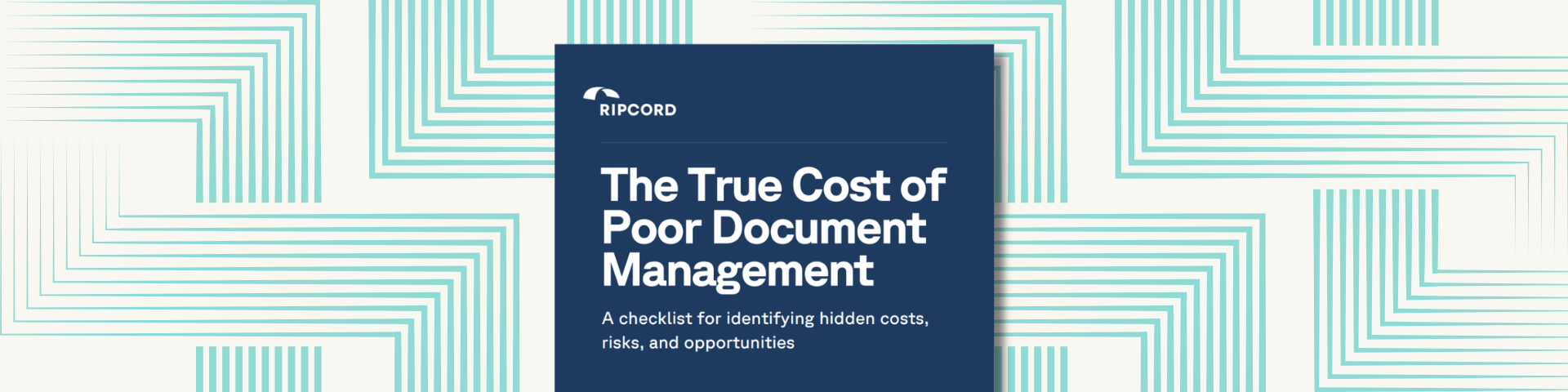 Banner - The True Cost of Poor Document Management Checklist - Ripcord